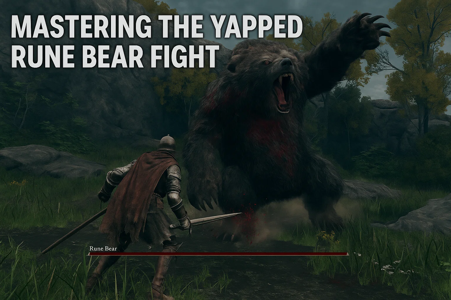 Mastering the Yapped Rune Bear Fight in Elden Ring